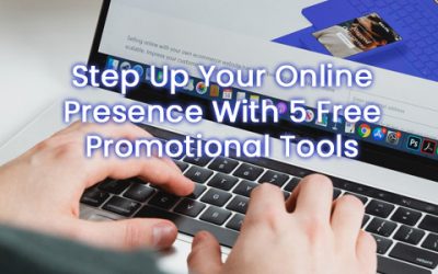 Step Up Your Online Presence With 5 Free Promotional Tools