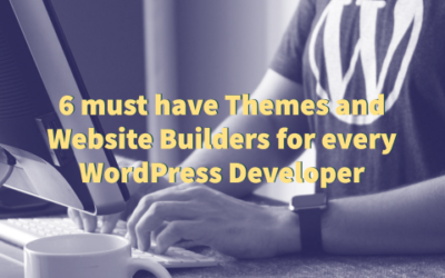 6 must have Themes and Website Builders for every WordPress Developer